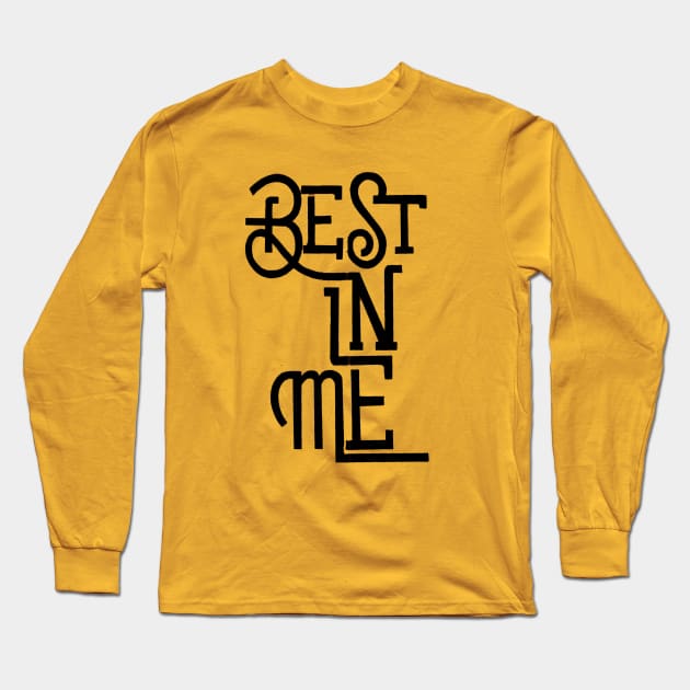 Best in Me Long Sleeve T-Shirt by ArtNimexion